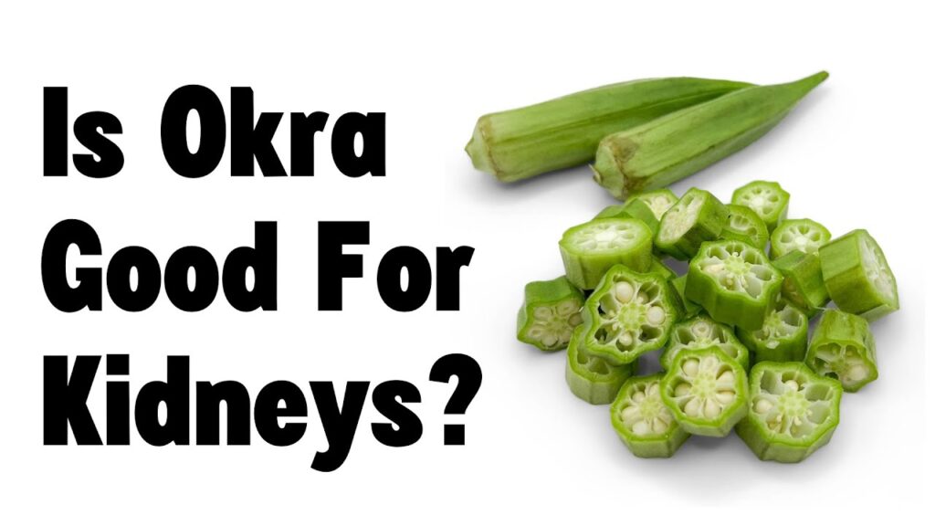 Is okra good for kidneys?
