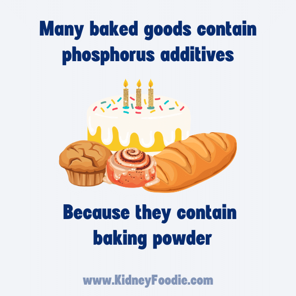 Baked goods contain phosphorus from baking powder