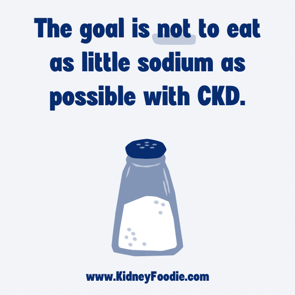 CKD goal is not zero sodium